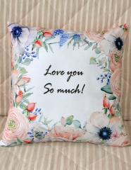 Подушка с фотопечатью Love you so much 40*40см